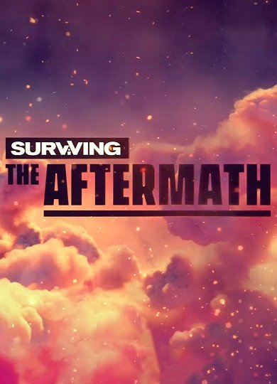 Surviving the Aftermath 1.9.0.6922/ Early access