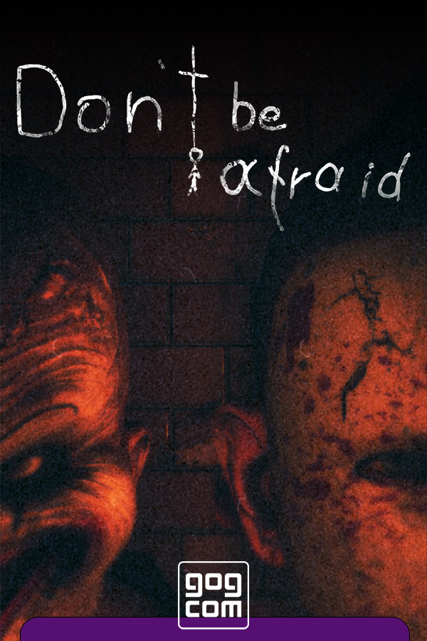 Don’t Be Afraid v.1.002 (45272) GOG