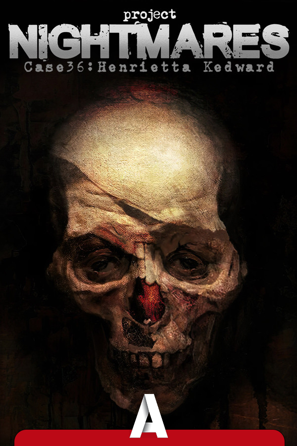 Project Nightmares Case 36: Henrietta Kedward v.1.005
