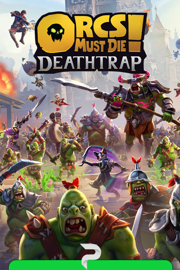 Orcs Must Die! Deathtrap v.1.0.6