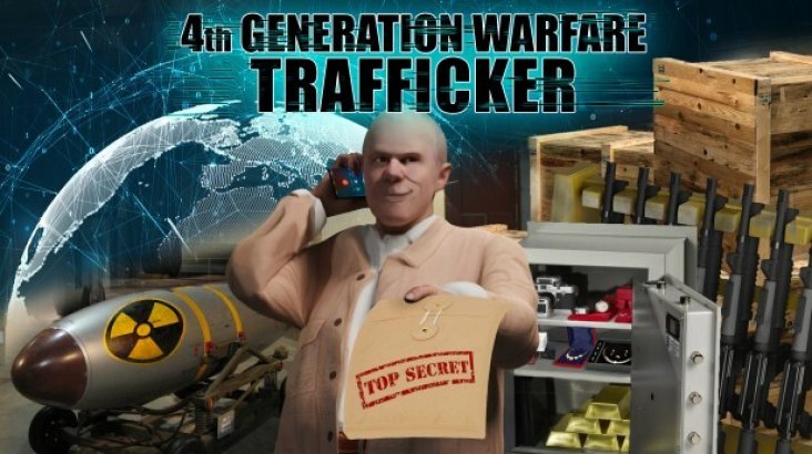 4th Generation Warfare — Trafficker