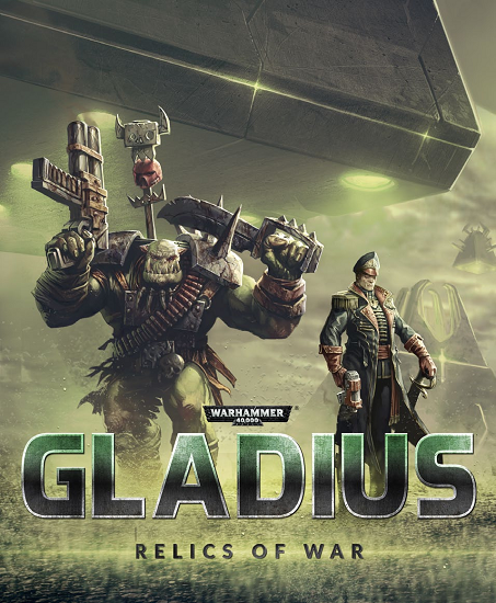 Warhammer 40,000: Gladius — Relics of War (1.6.3 + DLC)