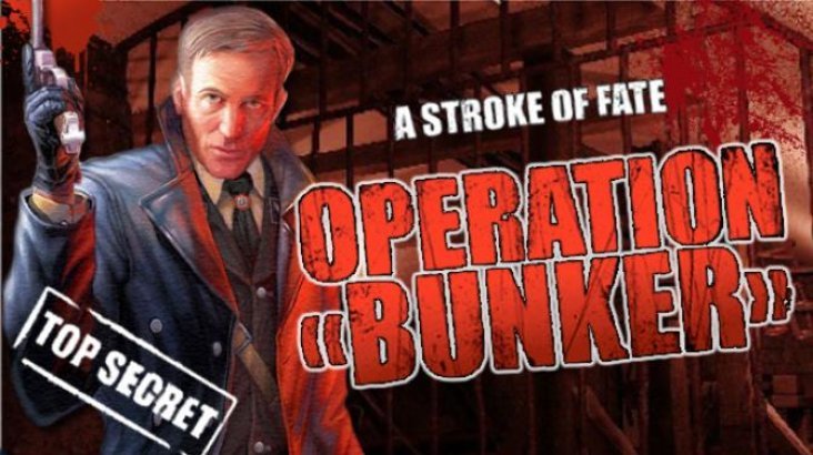A Stroke of Fate: Operation Bunker