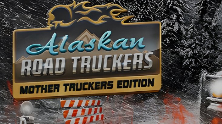 Alaskan Road Truckers: Mother Truckers DLC