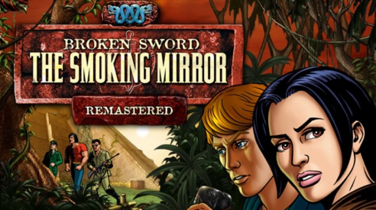 Broken Sword 2 — the Smoking Mirror: Remastered
