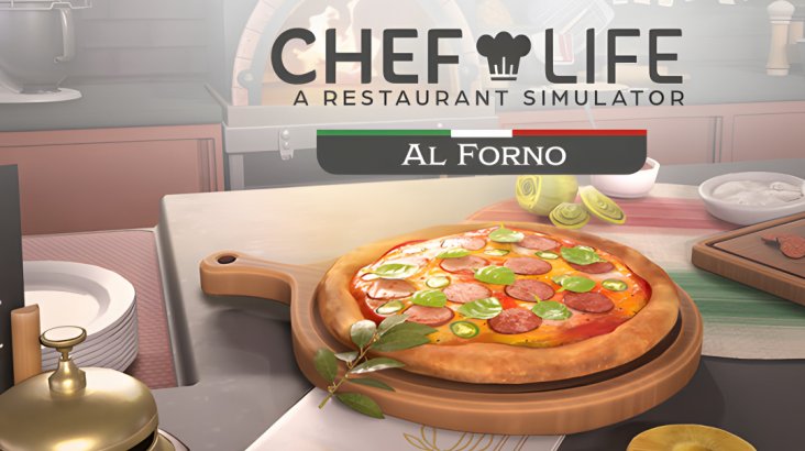 Chef Life: A Restaurant Simulator — AL FORNO EDITION