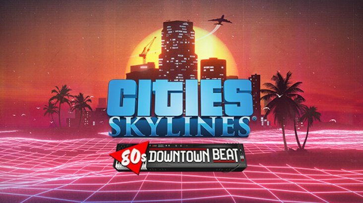 Cities: Skylines — 80’s Downtown Beat
