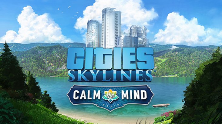 Cities: Skylines — Calm The Mind Radio