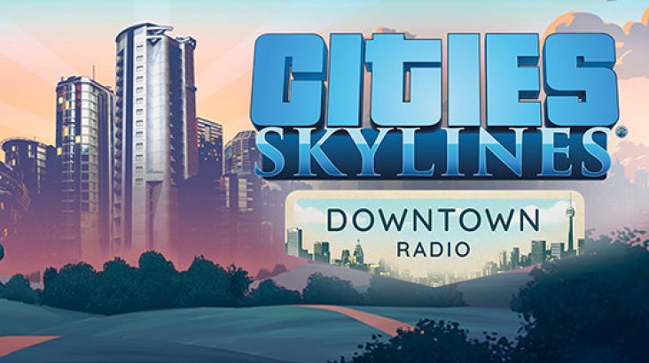Cities: Skylines – Downtown Radio
