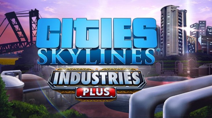 Cities: Skylines — Industries Plus