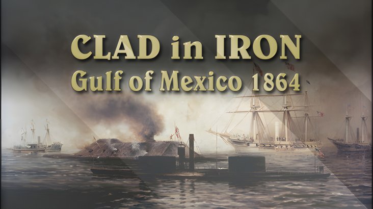 Clad in Iron: Gulf of Mexico 1864