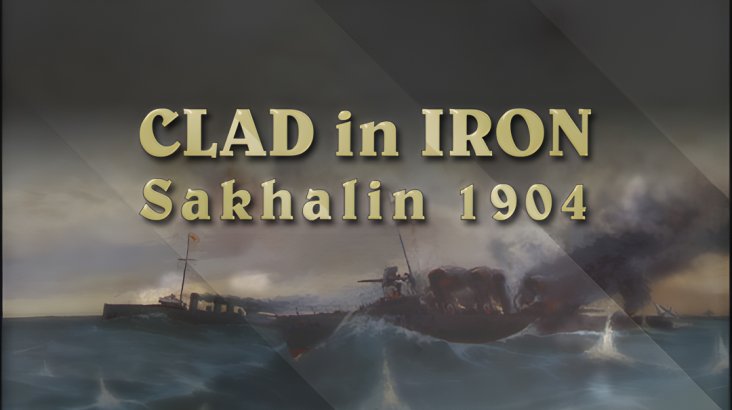 Clad in Iron: Sakhalin 1904
