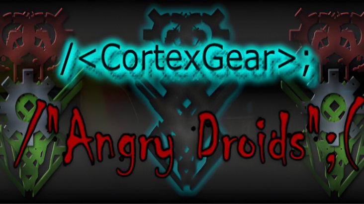 CortexGear AngryDroids