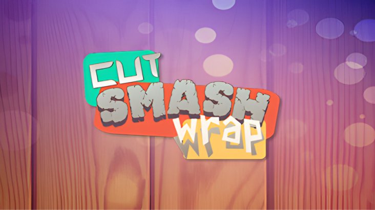 Cut Smash Wrap