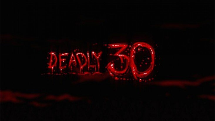 Deadly 30