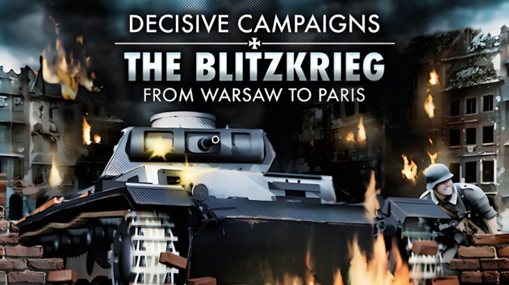 Decisive Campaigns: The Blitzkrieg from Warsaw to Paris
