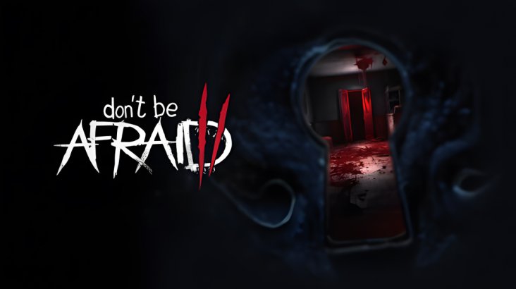 Don’t Be Afraid 2