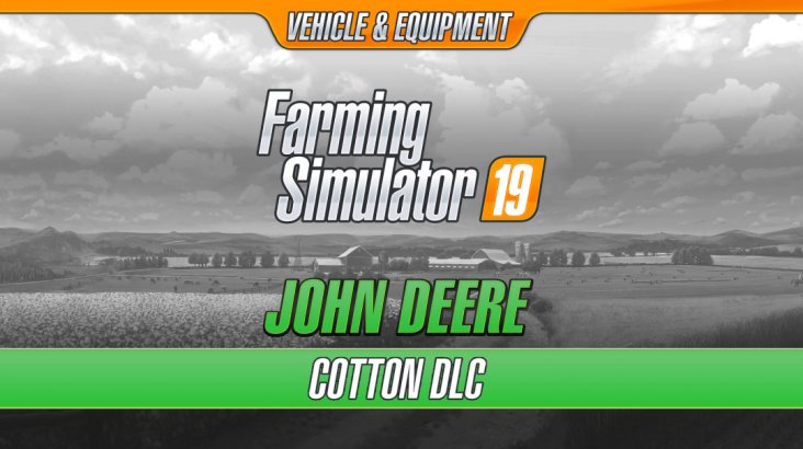 Farming Simulator 19 — John Deere Cotton DLC