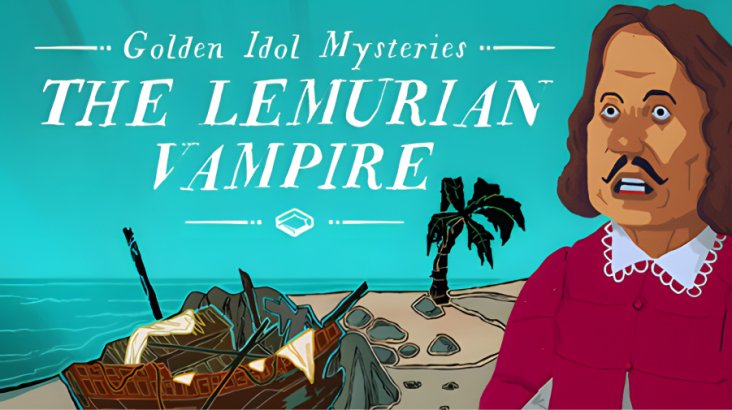 Golden Idol Mysteries: The Lemurian Vampire
