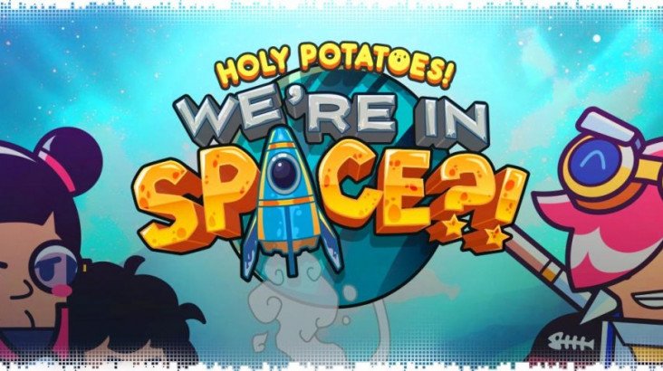 Holy Potatoes! We’re in Space?!