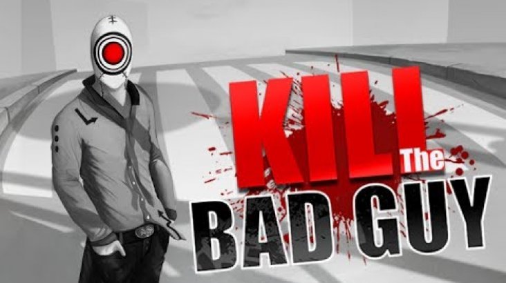 Kill The Bad Guy