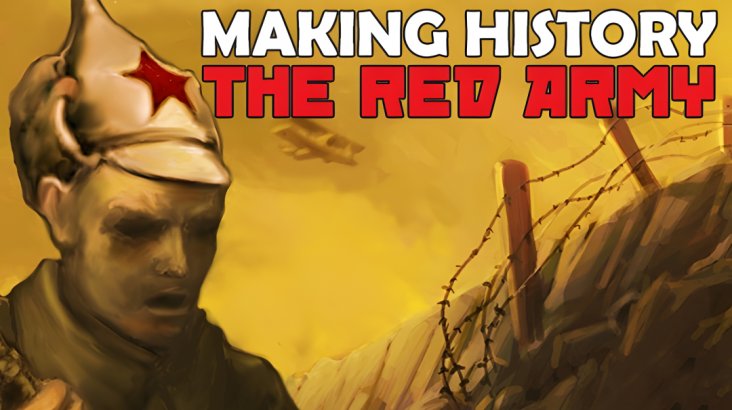Making History: The Great War — The Red Army