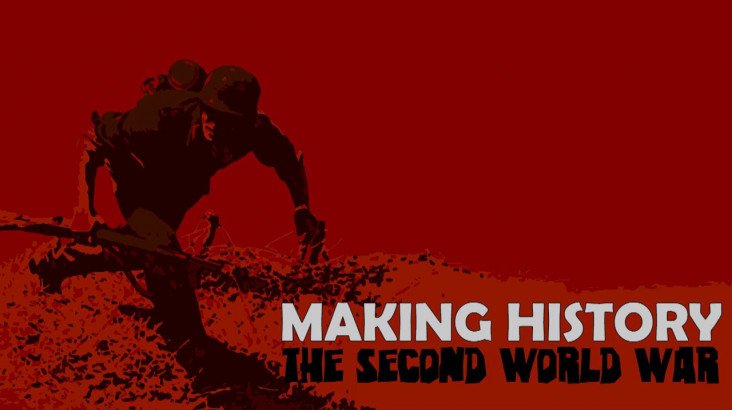 Making History: The Second World War