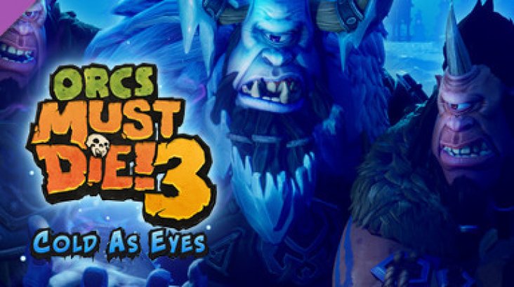 Orcs Must Die! 3 Cold as Eyes