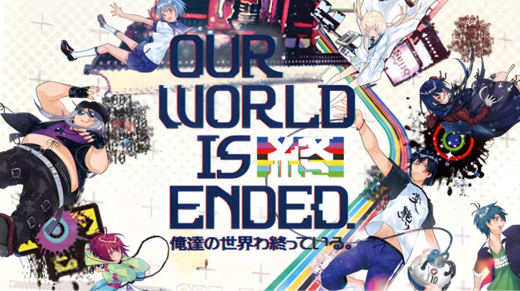 Our World Is Ended.