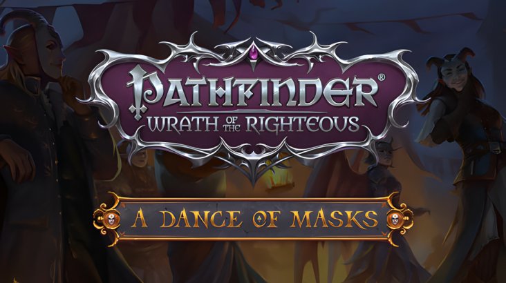 Pathfinder: Wrath of the Righteous — A Dance of Masks