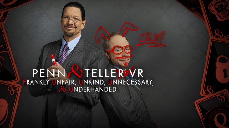 Penn & Teller VR: Frankly Unfair, Unkind, Unnecessary, & Underhanded