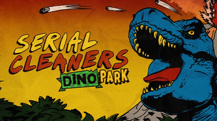 Serial Cleaners — Dino Park DLC