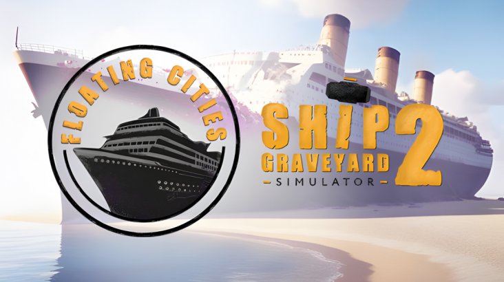Ship Graveyard Simulator 2 — Floating Cities DLC