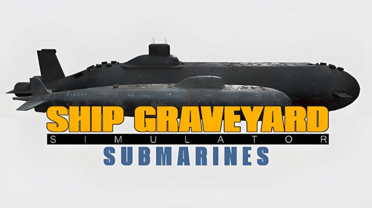 Ship Graveyard Simulator — Submarines DLC