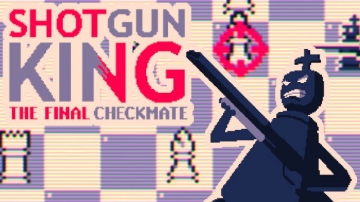 Shotgun King: The Final Checkmate