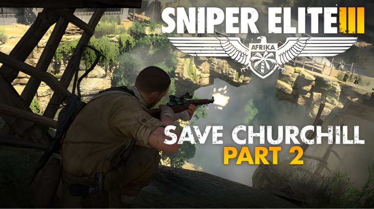 Sniper Elite 3 Save Churchill Part 2: Belly of the Beast