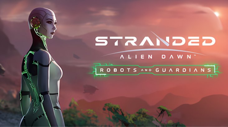 Stranded: Alien Dawn Robots and Guardians