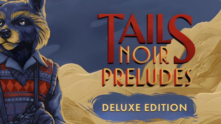 Tails Noir Preludes — Deluxe Edition