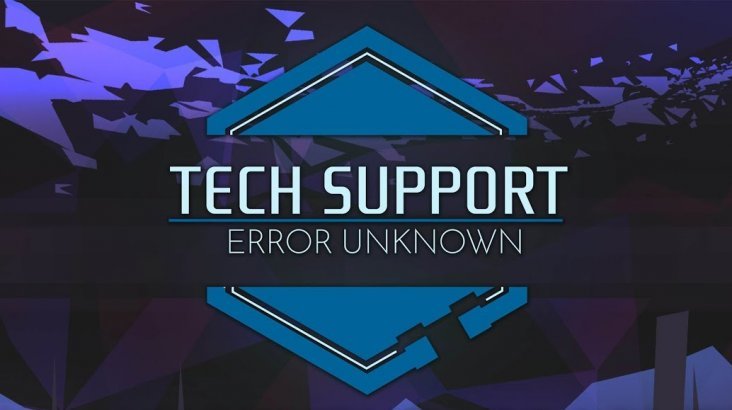 TECH SUPPORT: ERROR UNKNOWN