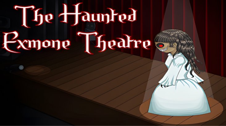 The Haunted Exmone Theatre