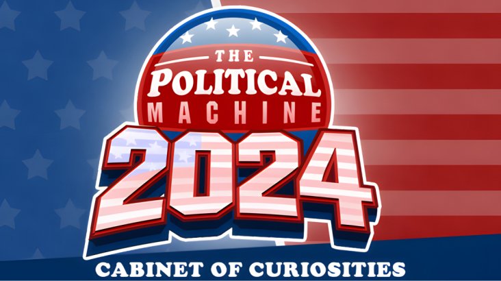 The Political Machine 2024 — Cabinet of Curiosities