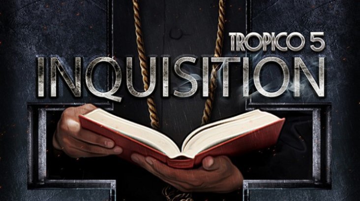Tropico 5 — Inquisition