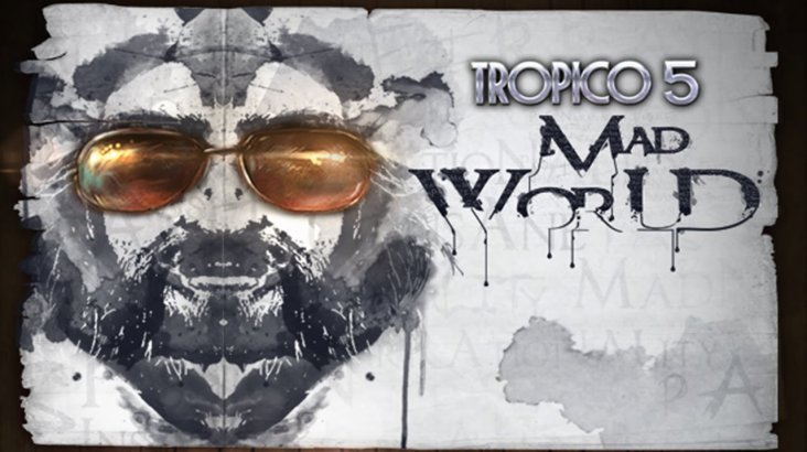 Tropico 5 — Mad World