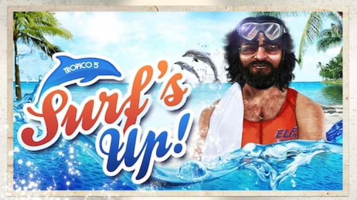 Tropico 5 — Surfs Up!