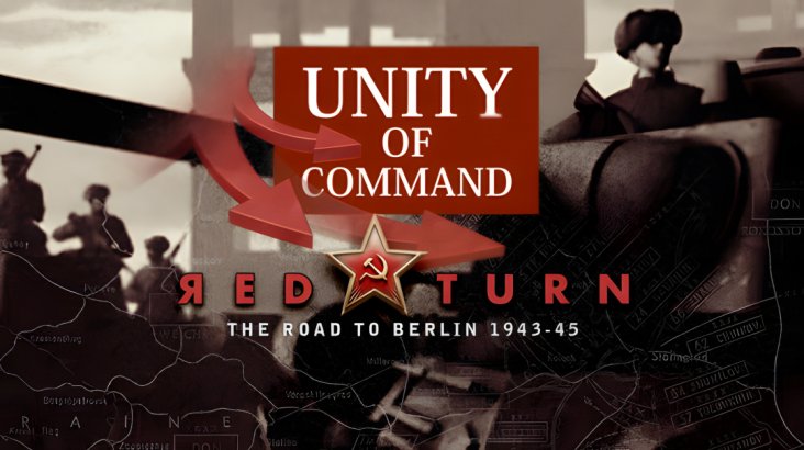 Unity of Command Red Turn The Road to Berlin 1943-45