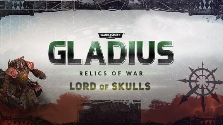 Warhammer 40,000: Gladius — Relics of War — Lord of Skulls