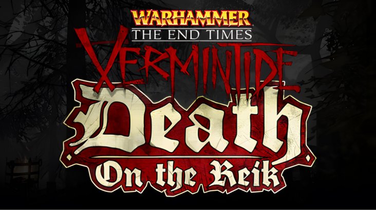 Warhammer: End Times — Vermintide — Death on the Reik